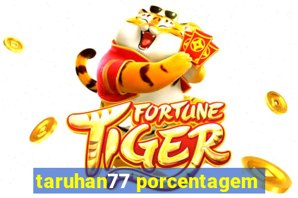 taruhan77 porcentagem